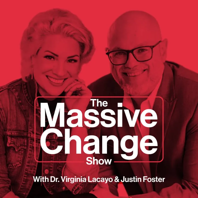 The Massive Change Show podcast art with Dr. Virginia Lacayo and Justin Foster